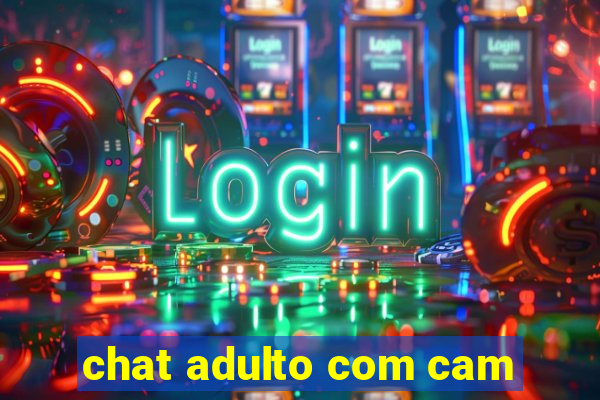 chat adulto com cam